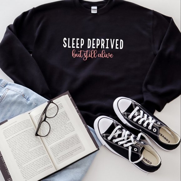 Sweatshirt - Sleep Deprived But Still Alive - Picture 2 of 5